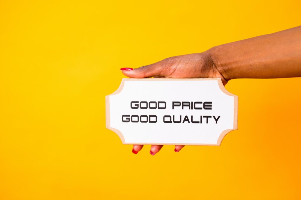 Schild: "Good Price, good quality"